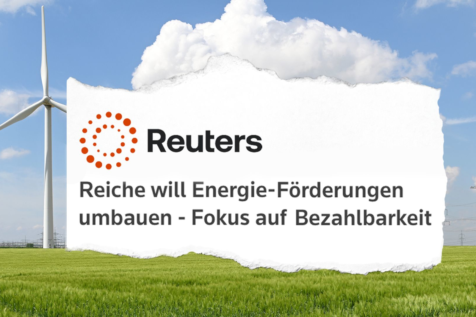Reuters-Überschrift zu Änderungen bei Energie-Förderungen, mit einem Windturm und grünem Feld vor einem bewölkten Himmel.